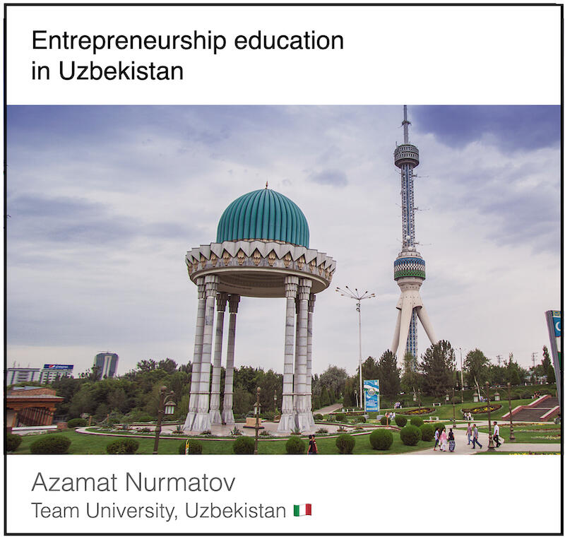 Express 9(1) Azamat Nurmatov Download PDF: Entrepreneurship education in Uzbekistan by Azamat Nurmatov (Team University, Uzbekistan).