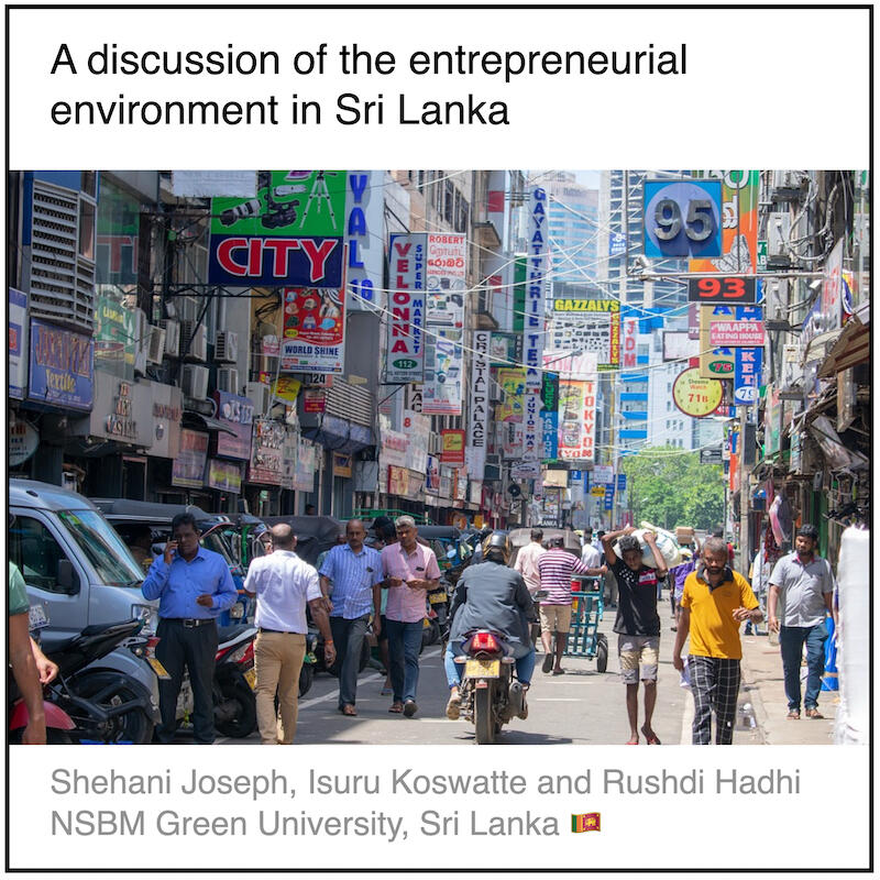 Express 7(1) Shehani Joseph, Isuru Koswatte and Rushdi Hadhi Download PDF: A discussion of the entrepreneurial environment in Sri Lanka by Shehani Joseph, Isuru Koswatte and Rushdi Hadhi (NSBM Green University, Sri Lanka).